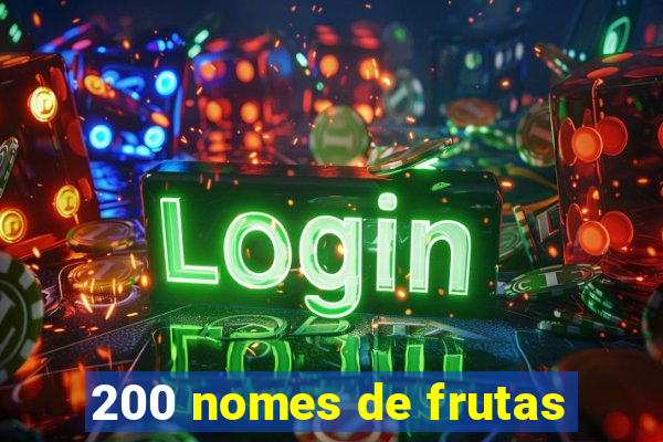 200 nomes de frutas